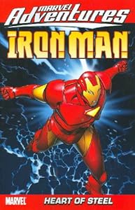 Marvel Adventures Iron Man, Vol. 1: Heart of Steel (v. 1)
