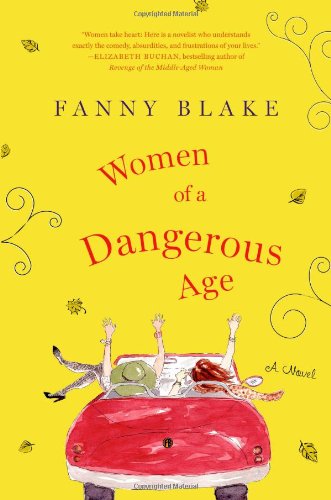 Women of a Dangerous Age: A Novel by Fanny Blake