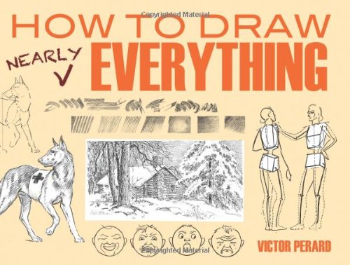 How to Draw Nearly Everything by Victor Perard
