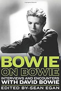 Bowie on Bowie : interviews and encounters with David Bowie
