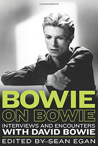 Bowie on Bowie: Interviews and Encounters with David Bowie by Sean Egan