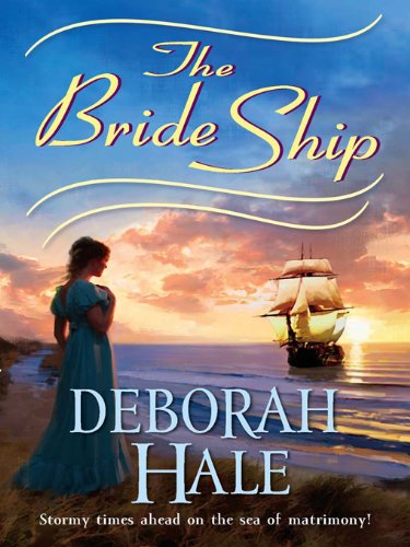 The Bride Ship (Harlequin Historical) by Deborah Hale