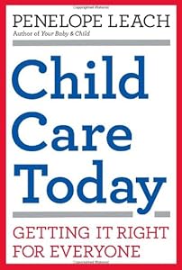 Child Care Today: Getting It Right for Everyone