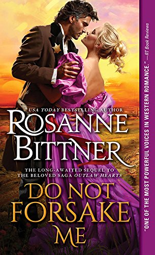 Do Not Forsake Me by Rosanne Bittner