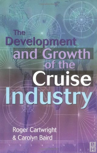 The Development and Growth of the Cruise Industry by Roger Cartwright