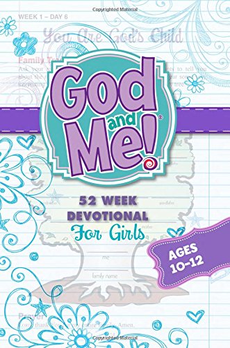 God and Me! 52 Week Devotional for Girls Ages 10-12
