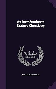 An Introduction to Surface Chemistry by Eric Keightley Rideal Sir