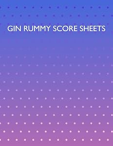 Gin Rummy Score Sheets: A pad of scoresheets: Perfect for scorekeeping: Vol. 22 by Eleanor Diane Harkness
