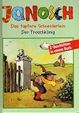 Das tapfere Schneiderlein und Der Froschkönig. 2 Geschichten in einem Buch - Janosch