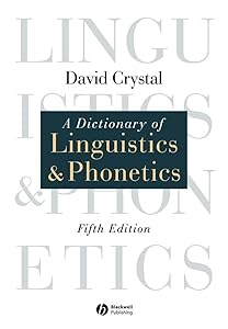 A Dictionary of Linguistics and Phonetics (The Language Library)
