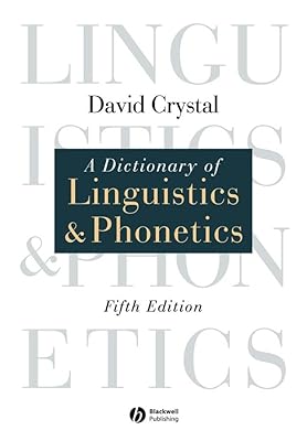 A Dictionary of Linguistics and Phonetics (The Language Library)