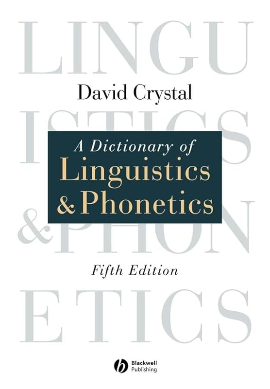 A Dictionary of Linguistics and Phonetics (The Language Library) by David Crystal