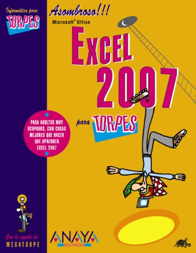 Excel 2007 para torpes/ Excel 2007 for Dummies by Ana Martos Rubio