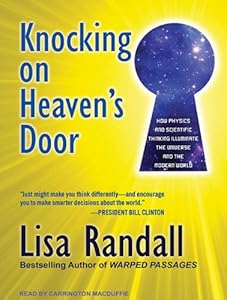 Knocking on Heaven's Door: How Physics and Scientific Thinking Illuminate the Universe and the Modern World