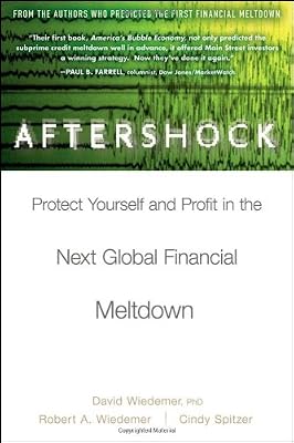 Aftershock: Protect Yourself and Profit in the Next Global Financial Meltdown