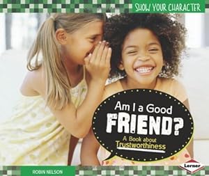 Am I a Good Friend?: A Book About Trustworthiness