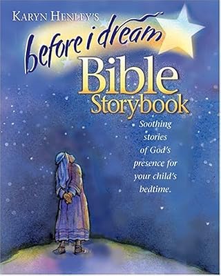 Before I Dream Bible Storybook