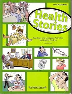 Health Stories Low Beginning Student Book: Reading and Language Activities for Healthy Choices