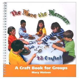 The More the Merrier: Children's Craft Book for Groups