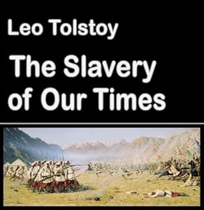 The Slavery of Our Times (illustrated) (Best Illustrated Books Book 37)