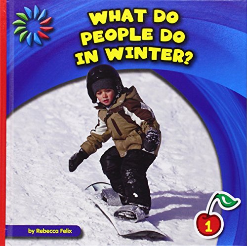 What Do People Do in Winter? by Rebecca Felix