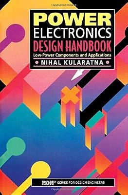 Power Electronics Design Handbook: Low-Power Components and Applications (EDN Series for Design Engineers)