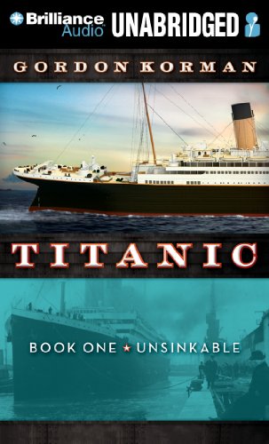 Titanic: Book One Unsinkable by Gordon Korman