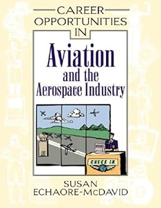 Career Opportunities in Aviation and the Aerospace Industry by Susan Echaore-McDavid