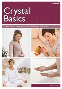 Crystal Basics: How to Use Crystals for Wellbeing and Spiritual Harmony