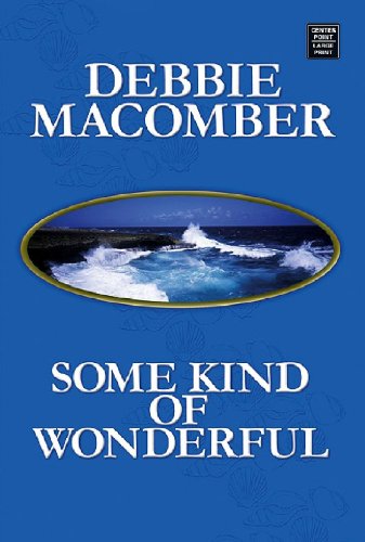 Some Kind of Wonderful (Center Point Premier Romance (Largeprint)) by Debbie Macomber