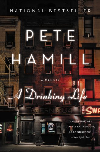 A Drinking Life: A Memoir by Pete Hamill