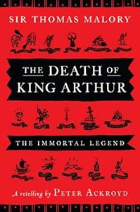 The Death of King Arthur: The Immortal Legend
