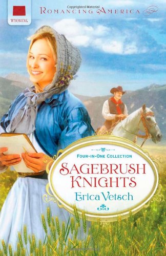 Sagebrush Knights : Four-in-one Collection by Erica Vetsch
