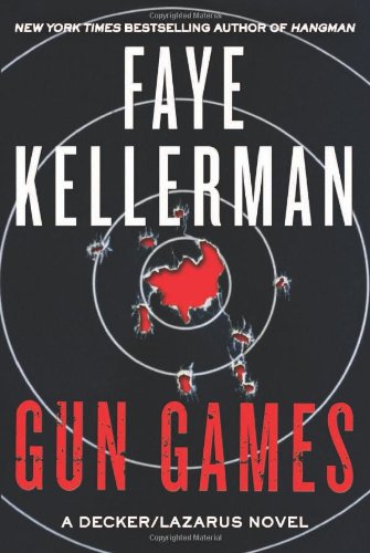 Gun Games: A Decker/Lazarus Novel by Faye Kellerman