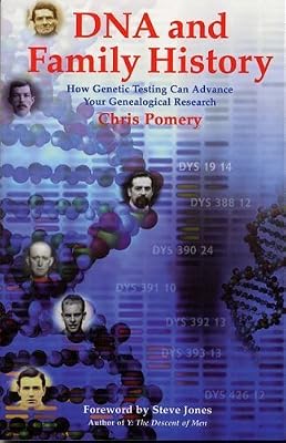 DNA and Family History : How Genetic Testing Can Advance Your Genealogical Research