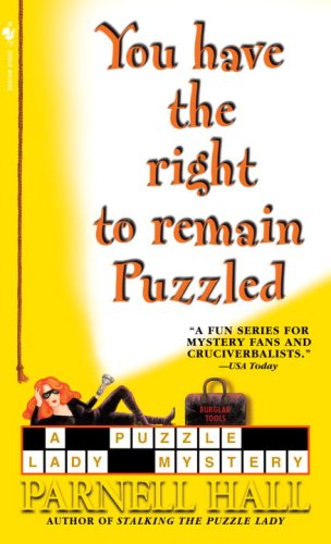 You Have the Right to Remain Puzzled (Puzzle Lady Mysteries) by Parnell Hall