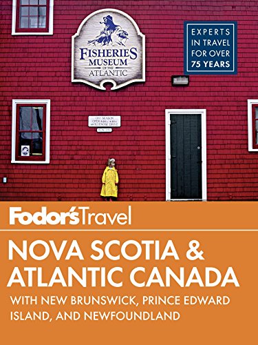 Fodor's Nova Scotia &amp; Atlantic Canada: with New Brunswick, Prince Edward Island, and Newfoundland by Fodor's