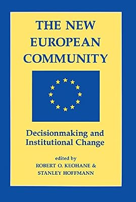 The New European Community: Decisionmaking And Institutional Change