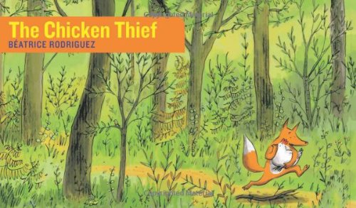 The Chicken Thief by B?atrice Rodriguez