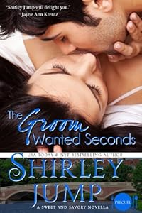 The Groom Wanted Seconds: Sweet and Savory Romances, Book 0.5