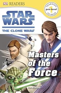 DK Readers L0: Star Wars: the Clone Wars: Masters of the Force