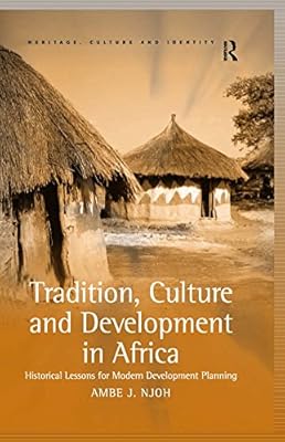 Tradition, Culture and Development in Africa: Historical Lessons for Modern Development Planning (Heritage, Culture and Identity)