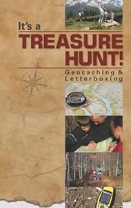 It's a Treasure Hunt! Geocaching &amp; Letterboxing