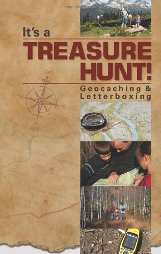 It's a Treasure Hunt! Geocaching &amp; Letterboxing by G & R Publishing