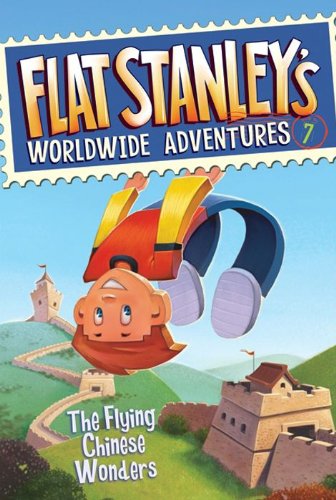 Flat Stanley's Worldwide Adventures #7: The Flying Chinese Wonders by Jeff Brown