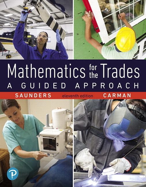 Mathematics for the Trades: A Guided Approach (What's New in Trade Math) by Hal Saunders