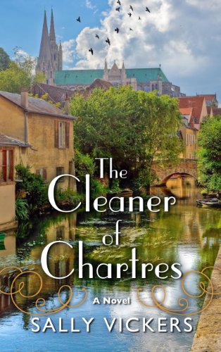 The Cleaner of Chartres by Salley Vickers
