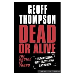 Dead or Alive - The choice is yours by Geoff Thompson