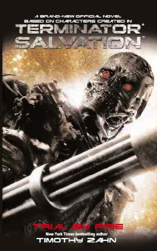 Terminator Salvation: Trial by Fire by Timothy Zahn