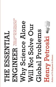 The Essential Engineer by Henry Petroski